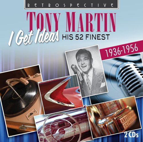 I Get Ideas - Tony Martin - Musikk - RETROSPECTIVE - 0710357411823 - 20. oktober 2008