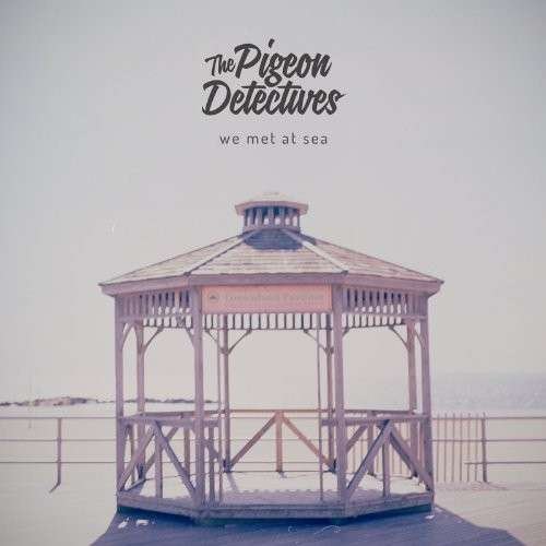 Cover for The Pigeon Detectives · We Met at Sea (CD) (2013)