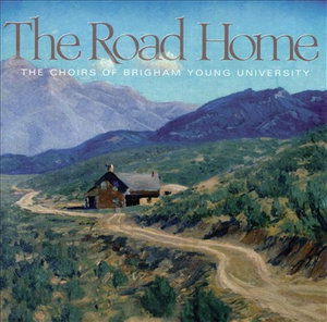 Cover for Byu Choirs &amp; Orchestra · Road Home (CD) (2003)