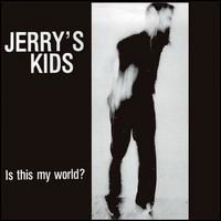 Cover for Jerry's Kids · Is This My World (CD) (2002)