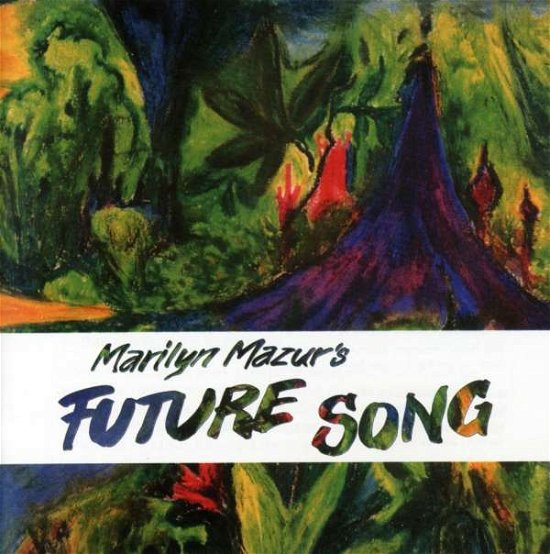 Cover for Marilyn Mazur · Future Song (CD) (2000)