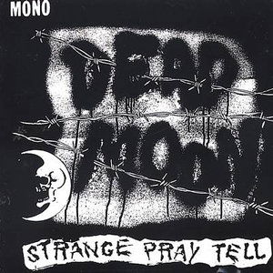 Strange Pray Tell - Dead Moon - Musik - Music Maniac - 0723724529823 - 4. März 2003