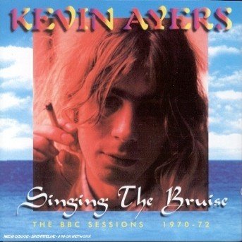 Singing The Bruise; The Bbc Sessions 1970-72 - Kevin Ayers - Música - Strange Fruit - 0724384520823 - 