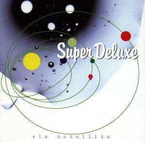 Cover for Super Deluxe · Super Deluxe-via Satellite (CD) (2015)