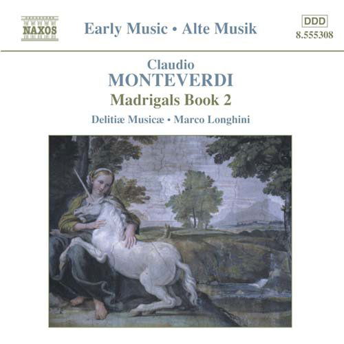 Monteverdi / Madrigals Book 2 - Delitiae Musicae / Longhini - Musiikki - NAXOS - 0747313530823 - maanantai 1. syyskuuta 2003