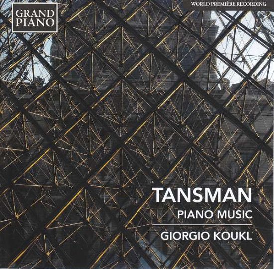Alexandre Tansman: Piano Music - Giorgio Koukl - Musiikki - GRAND PIANO - 0747313978823 - perjantai 8. helmikuuta 2019