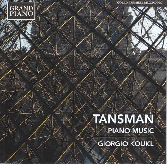 Alexandre Tansman: Piano Music - Giorgio Koukl - Musiikki - GRAND PIANO - 0747313978823 - perjantai 8. helmikuuta 2019