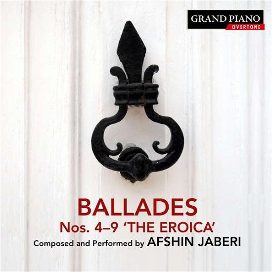 Cover for Afshin Jaberi · Afshin Jaberi: Ballades Nos. 4-9 The Eroica (CD) (2019)