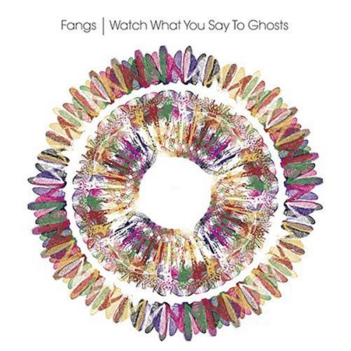 Cover for Fangs · Watch What You Say To Gho (CD) (2004)