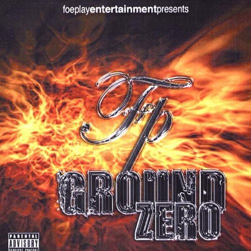 Ground Zero - Foeplay Entertainment - Música - CD Baby - 0752359602823 - 29 de junio de 2004