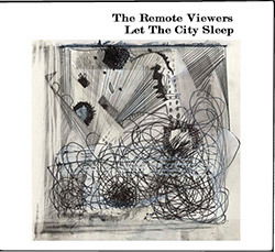 Cover for Remote Viewers · Let The City Sleep (CD)