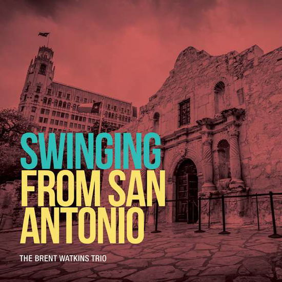 Swinging from San Antonio - Brent Watkins - Music - LISEM ENTERPRISES.IN - 0753221780823 - February 5, 2016