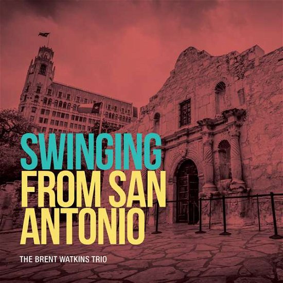 Swinging from San Antonio - Brent Watkins - Musik - LISEM ENTERPRISES.IN - 0753221780823 - 5. Februar 2016