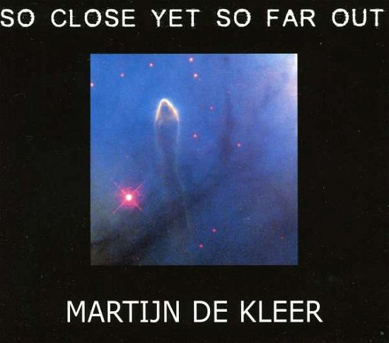 So Close to You - Martijn De Kleer - Música -  - 0753907145823 - 28 de mayo de 2007
