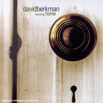 Leaving Home - David Berkman - Musiikki - POP - 0753957207823 - maanantai 14. heinäkuuta 2008