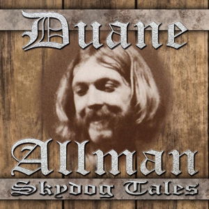 Skydog Tales - Duane Allman - Música - MVD - 0760137876823 - 9 de septiembre de 2016