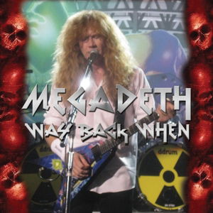 Way Back When - Megadeth - Música - X-ROCK ENTERTAINMENT - 0760137892823 - 6 de janeiro de 2020