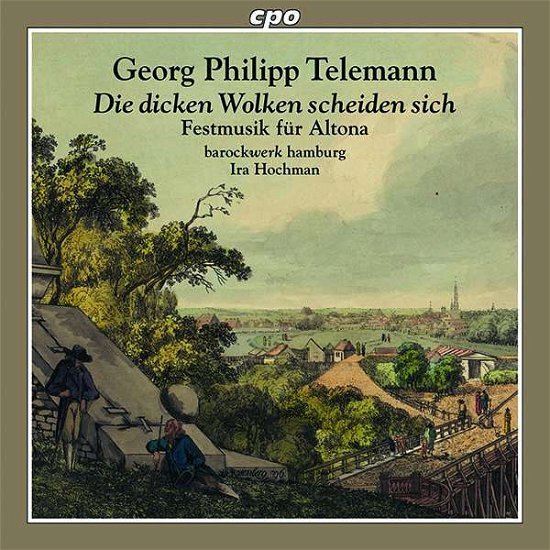 Georg Philipp Telemann: Die Dicken Wolken Scheiden Sich - Festmusik Fur Altona - Barockwerk Hamburg / Hochman - Musik - CPO - 0761203501823 - 1. september 2017