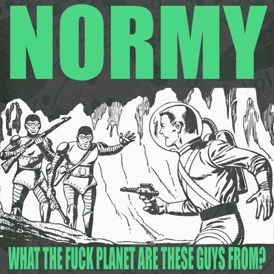 Cover for Normy · What The Fuck Planet Are These Guys From? (LP) (2023)