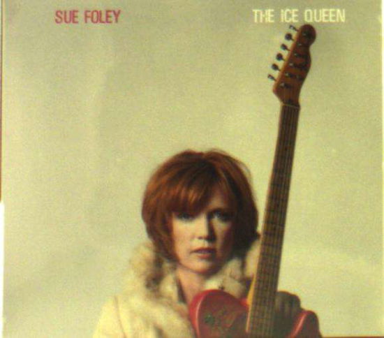 Cover for Sue Foley · The Ice Queen (CD) (2019)