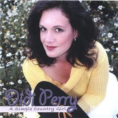 Simple Country Girl - Didi Perry - Musiikki - Didi Records - 0775020699823 - tiistai 21. maaliskuuta 2006