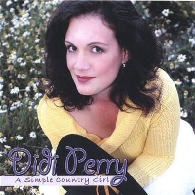 Simple Country Girl - Didi Perry - Música - Didi Records - 0775020699823 - 21 de marzo de 2006