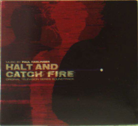 Halt and Catch Fire (Original Televi Sion Series Soundtrack) - Paul Haslinger - Music - SCORE - 0780163484823 - October 14, 2016