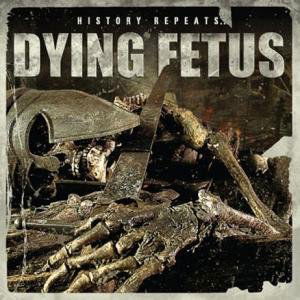 History Repeats - Dying Fetus - Música - RELAPSE - 0781676712823 - 19 de julho de 2011