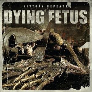 Cover for Dying Fetus · History Repeats (CD) [Limited edition] (2011)