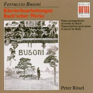 Piano Arrangements of Works by J. S. Bach Berlin Classics Klassisk - Peter Rösel - Musik - DAN - 0782124108823 - 21. september 1993