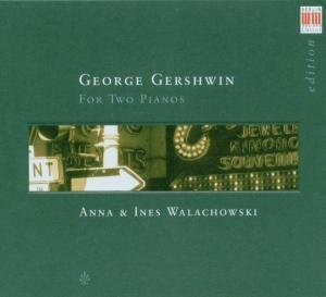 Cover for Gershwin / Grainger / Walachowski,anna &amp; Ines · For Two Pianos (CD) (2005)