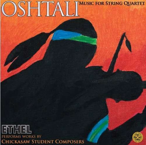 Cover for Chickasaw Student Composers / Ethel · Oshtali: Music for String Quartet (CD) (2010)