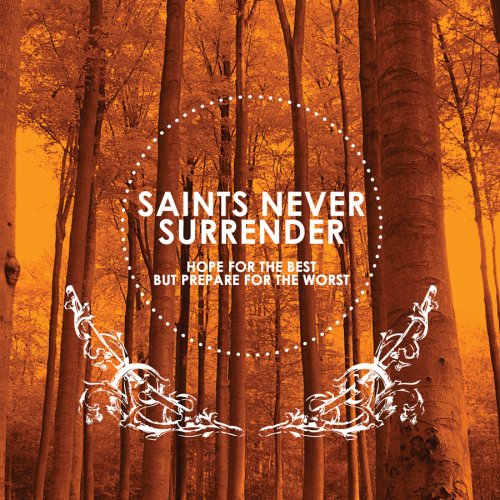 Hope for the Best Prepare for the Worst - Saints Never Surrender - Musik - BLOOD & INK - 0790168578823 - 12. oktober 2009