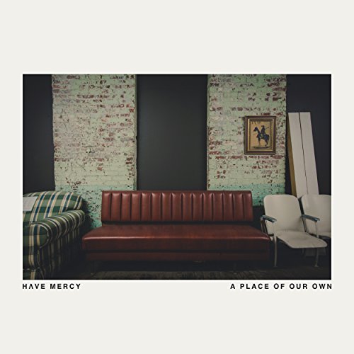 A Place of Our Own - Have Mercy - Musik - ALTERNATIVE/PUNK - 0790692080823 - 27. Oktober 2014