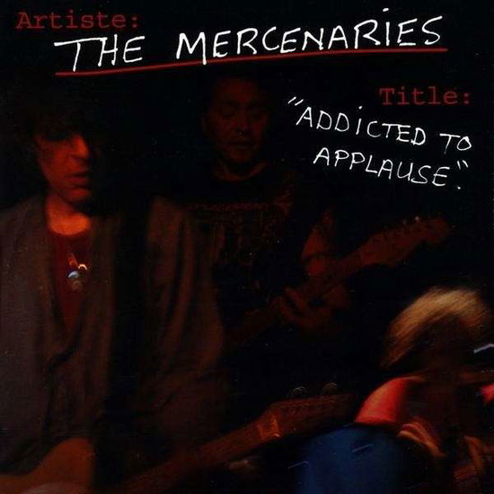 Cover for Mercenaries · Addicted to Applause. (CD) (2009)