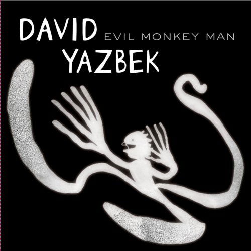 Evil Monkey Man - David Yazbek - Musiikki - GHOLI - 0791558330823 - tiistai 26. helmikuuta 2008