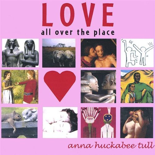 Love All over the Place - Anna Huckabee Tull - Musik - CD Baby - 0794465800823 - 26. April 2005