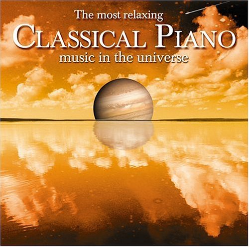Cover for Most Relaxing Classical Piano in Universe / Var (CD) (2004)