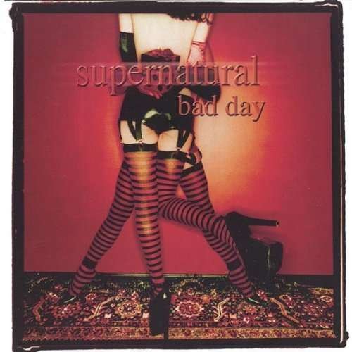 Cover for Supernatural · Bad Day (CD) (2005)