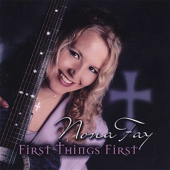 Cover for Nona Fay · First Things First (CD) (2008)