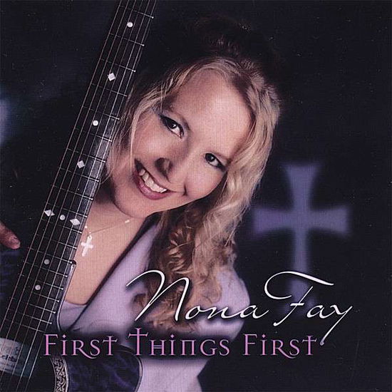 Cover for Nona Fay · First Things First (CD) (2008)