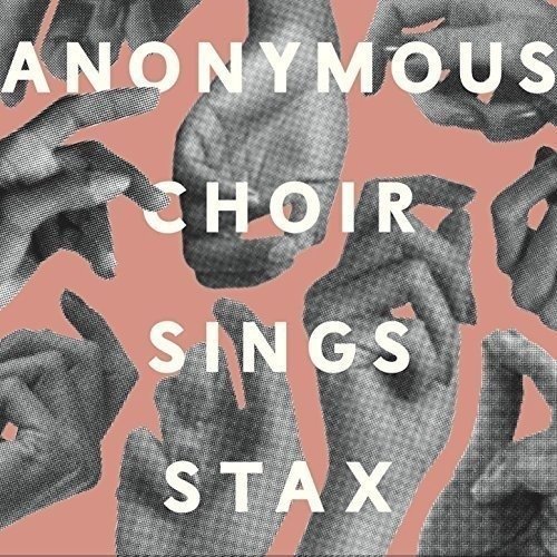 Cover for Anonymous Choir · Sings Stax (CD) (2017)