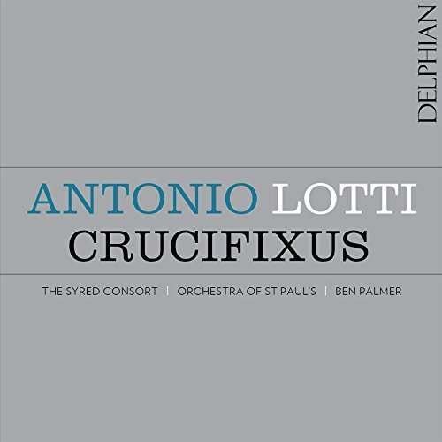Cover for Lotti,antonio / Syred Consort / Plamer,ben · Antonio Lotti: Crucifixus (CD) (2016)