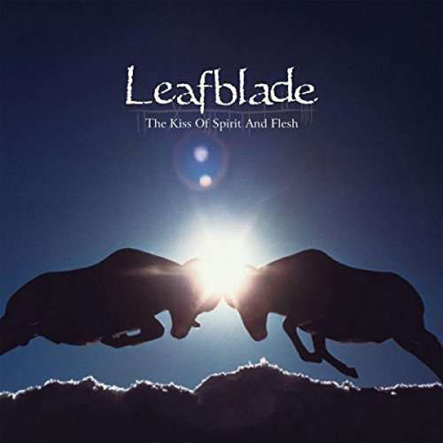 Cover for Leafblade · The Kiss Of Spirit And Flesh (CD) [Reissue edition] (2016)