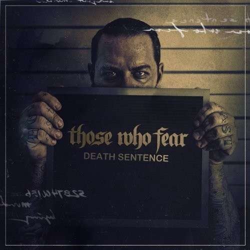 Death Sentence - Those Who Fear - Musiikki - FACEDOWN - 0803847113823 - maanantai 4. elokuuta 2014