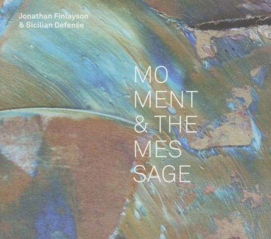 Moment And The Message - Jonathan Finlayson - Musik - PI - 0808713004823 - 14 juni 2013