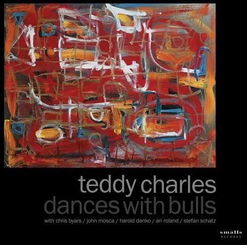 Cover for Teddy Charles · Dances with Bulls (CD) (2009)