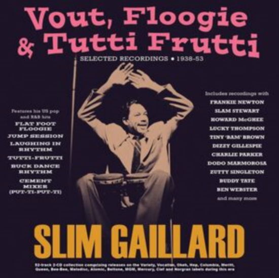 Cover for Slim Gaillard · Vout / Floogie &amp; Tutti Frutti: Selected Recordings 1938-53 (CD) (2024)