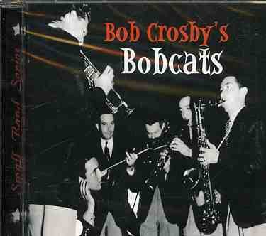 Bob Crosby's Bobcats - Crosby, Bob & Bobcats - Musique - ACROBAT - 0824046517823 - 21 mai 2003