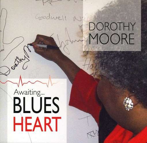 Awaiting Blues Heart - Dorothy Moore - Music - CD Baby - 0825375100823 - August 21, 2012
